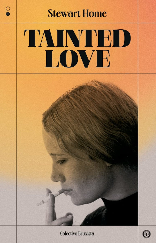 Stewart Home - Tainted Love - Libro