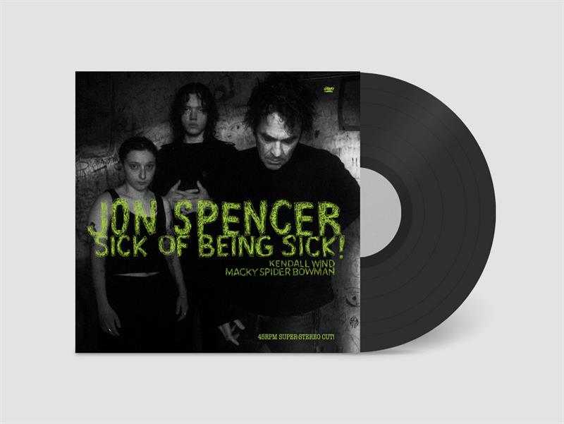 Jon Spencer, Kendall Wind, Macky Spider Bowman - Sick Of Being Sick! - LP