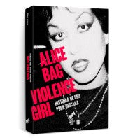 Bag, Alice - Violence Girl - Historia De Una Punk Chicana - Libro