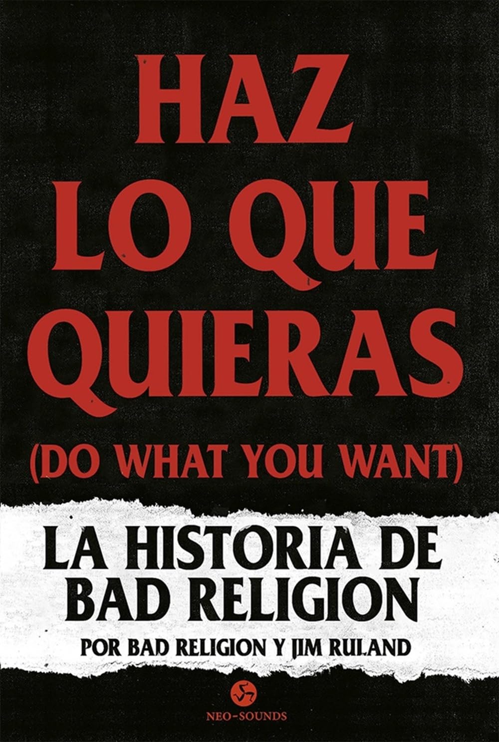 Bad Religion - Haz Lo Que Quieras: La Historia De Bad Religion - Libro