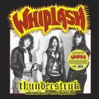 Whiplash - Thunderstruk: 1984-1985 Demos/Live At Cbgb's 1983 - LP