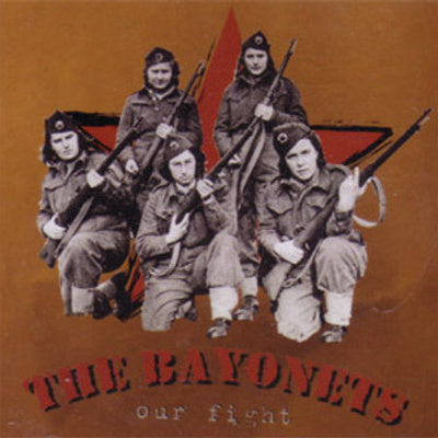 The Bayonets - Our Fight - CD