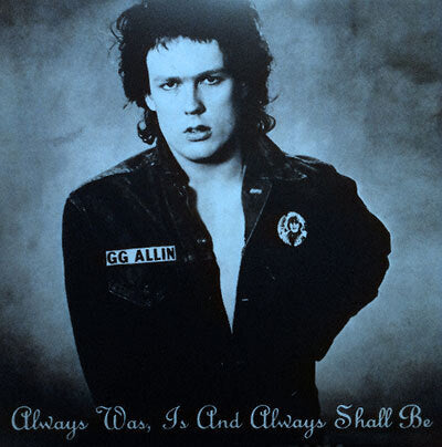 GG Allin - Always Was, Is And Always. Shall Be - LP