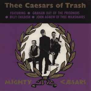 Mighty Caesars* - Thee Caesars Of Trash (LP, Album, RE)