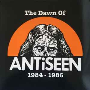 Antiseen - The Dawn Of Antiseen 1984 - 1986 (LP, Comp, Ltd, RE, RM)
