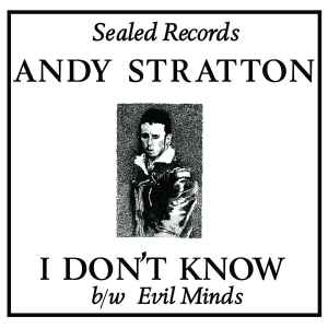 Andy Stratton - I Don't Know b/w Evil Minds (7", RE)