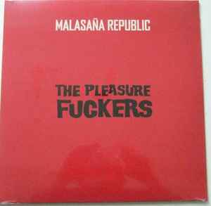 The Pleasure Fuckers - Malasaña Republic (LP, Album, Comp)