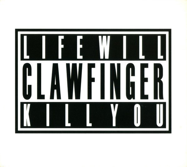Clawfinger - Life Will Kill You - CD