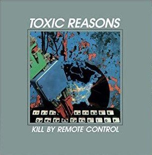 Toxic Reasons - Kill By Remote Control - LP - Color