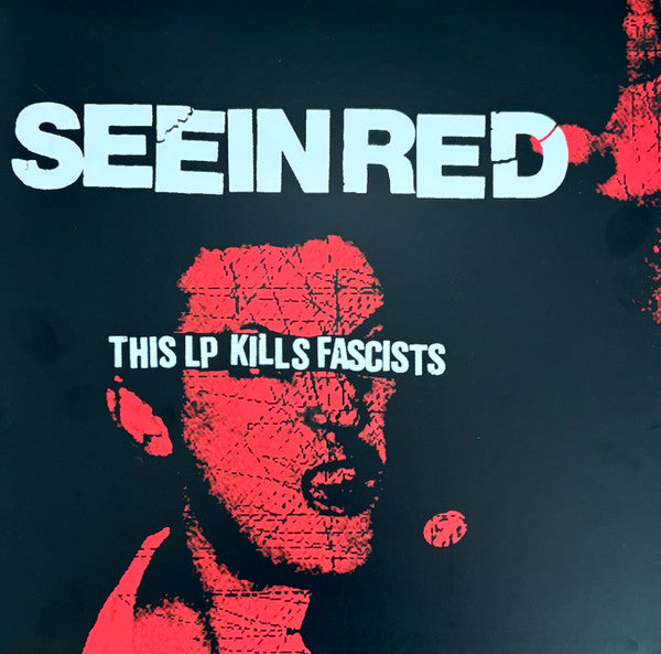 Seein Red - This LP Kills Fascists - LP