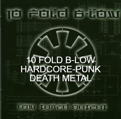 10 Fold B-Low – Low Tuned Output - CD - 2004 - Locomotive Music – LM156