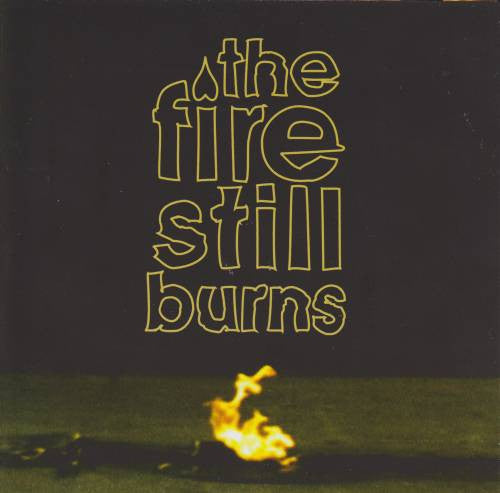 The Fire Still Burns – The Fire Still Burns - CD-EP - 2005 - Cycle Records - Muy Buen Estado / Very Good Condition (VG+ / VG+)