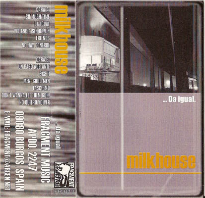 Milkhouse – ...Da Igual - Cassette - 1998 - Fragment Music – FR013