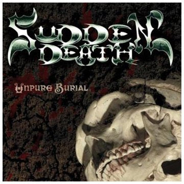 Sudden Death – Unpure Burial - CD - 2006 - Locomotive Records – LM154