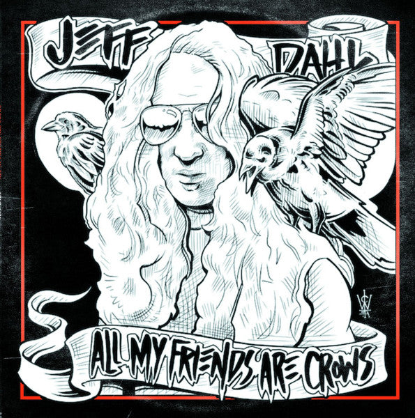 Jeff Dahl - All My Friends Are Crows (LP, Album, Ltd)