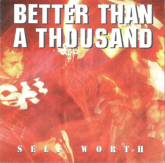 Better Than A Thousand – Self Worth - CD-EP - 1998 - Soulforce Records – FORCE 005