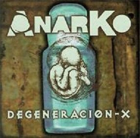 Anarko – Degeneración–X - CD - 1999 - Mil A Gritos Records – 14 MAG CD 031
