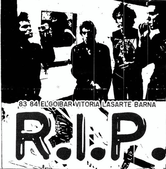 R.I.P. ‎– 83 84 Elgoibar Vitoria Lasarte Barna - CD - 2006 - Destruye!!! / Música Autónoma