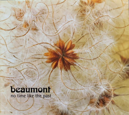 Beaumont – No Time Like The Past - CD - Digipak - 2005 - Siesta – siesta 202