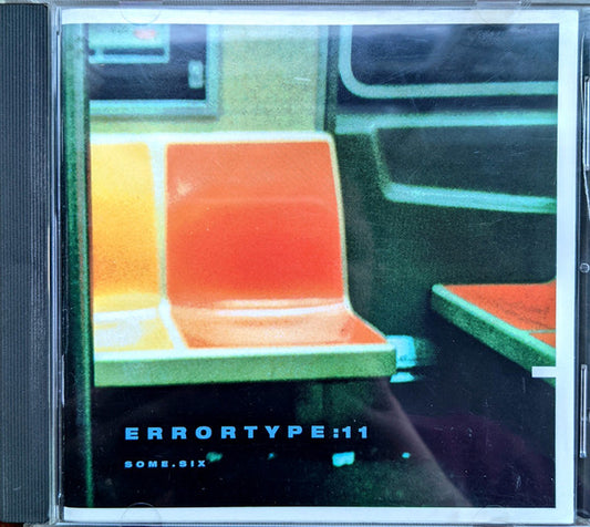 Errortype: 11 – Errortype:11 - CD - 1998 - Some Records – SOME.SIX - CD Como Nuevo (M-) / Portada Como Nueva (M-)