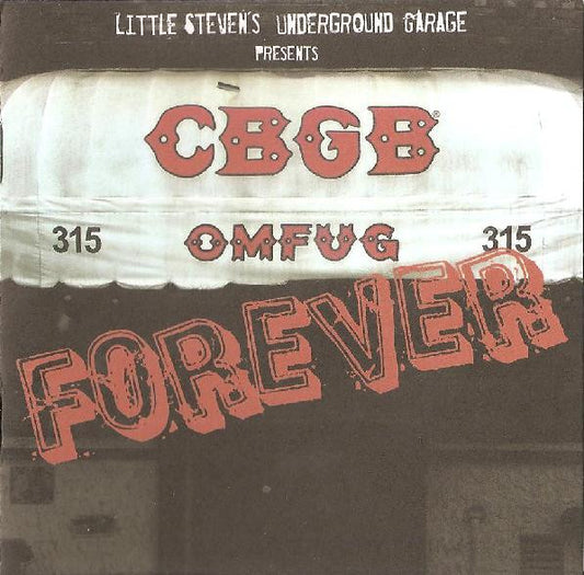 Little Steven's Underground Garage Presents CBGB Forever - CD - 2006 - Wicked Cool Record Co. – WC701