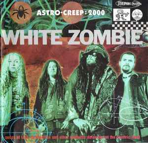 White Zombie – Astro-Creep: 2000 (Songs Of Love, Destruction And Other Synthetic Delusions Of The Electric Head) - CD - Como Nuevo / Like New (M- / M-)