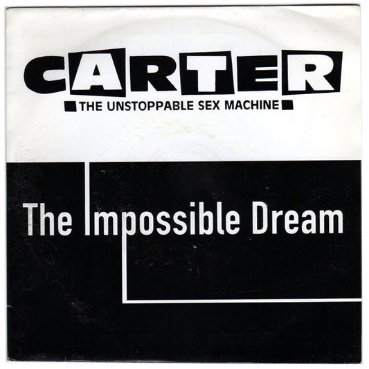 Carter The Unstoppable Sex Machine – The Impossible Dream - 7", 45 RPM, Single, Promo - 1992 - Chrysalis – 006 1225867, EMI – 006 1225867