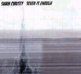 Swan Christy – Seven Is Enough - CD-EP - Nuevo sin usar pero no precintado / New and unplayed but not sealed.