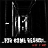For Some Reason – Last Tears - CD - 2006 - Fragment Music ‎– FR062