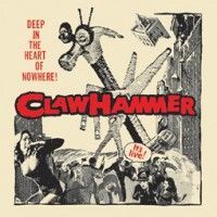 Claw Hammer - Deep In The Heart Of Nowhere - CD