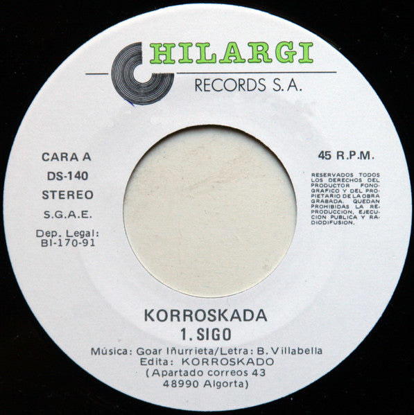 Korroskada – Sigo - 7" - 1991 - Hilargi Records – DS-140 - Vinilo Nuevo (M) / Portada Como Nueva (M-)