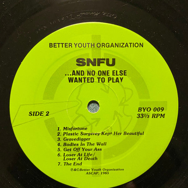 S.N.F.U. – ... And No One Else Wanted To Play - LP - 1985 - Better Youth Organization – BYO 009 - Muy Buen Estado / Very Good Condition (M- / VG+)