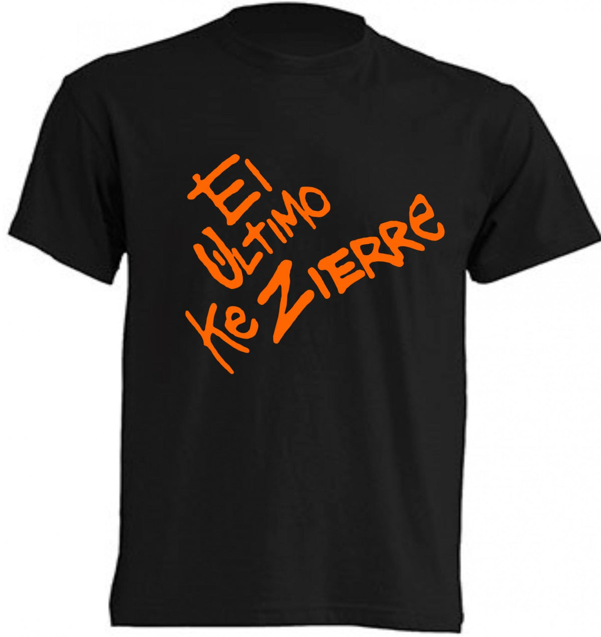 El Último Ke Zierre - Camiseta / T-Shirt