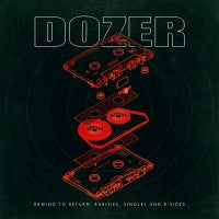 Dozer - Rewind To Return:rarities, Singles & B-sides - CD