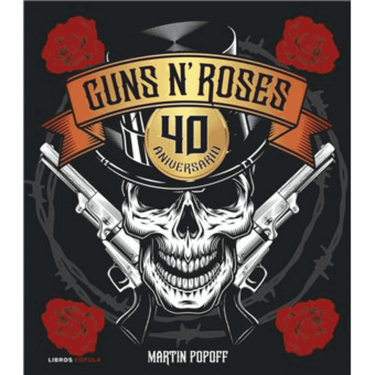 Guns N' Roses - Guns N' Roses. 40 Aniversario - Libro