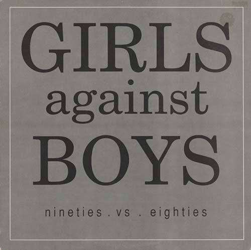 Girls Against Boys - Nineties Vs. Eighties - 12"