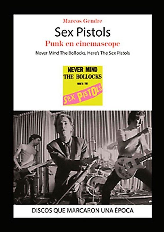 Marcos Gendre - Sex Pistols, Punk en Cinemascope - Libro