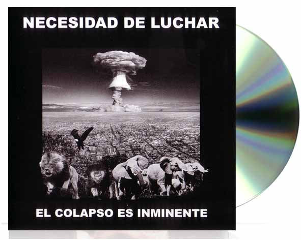 Necesidad De Luchar - El Colapso Es Inminente - CD