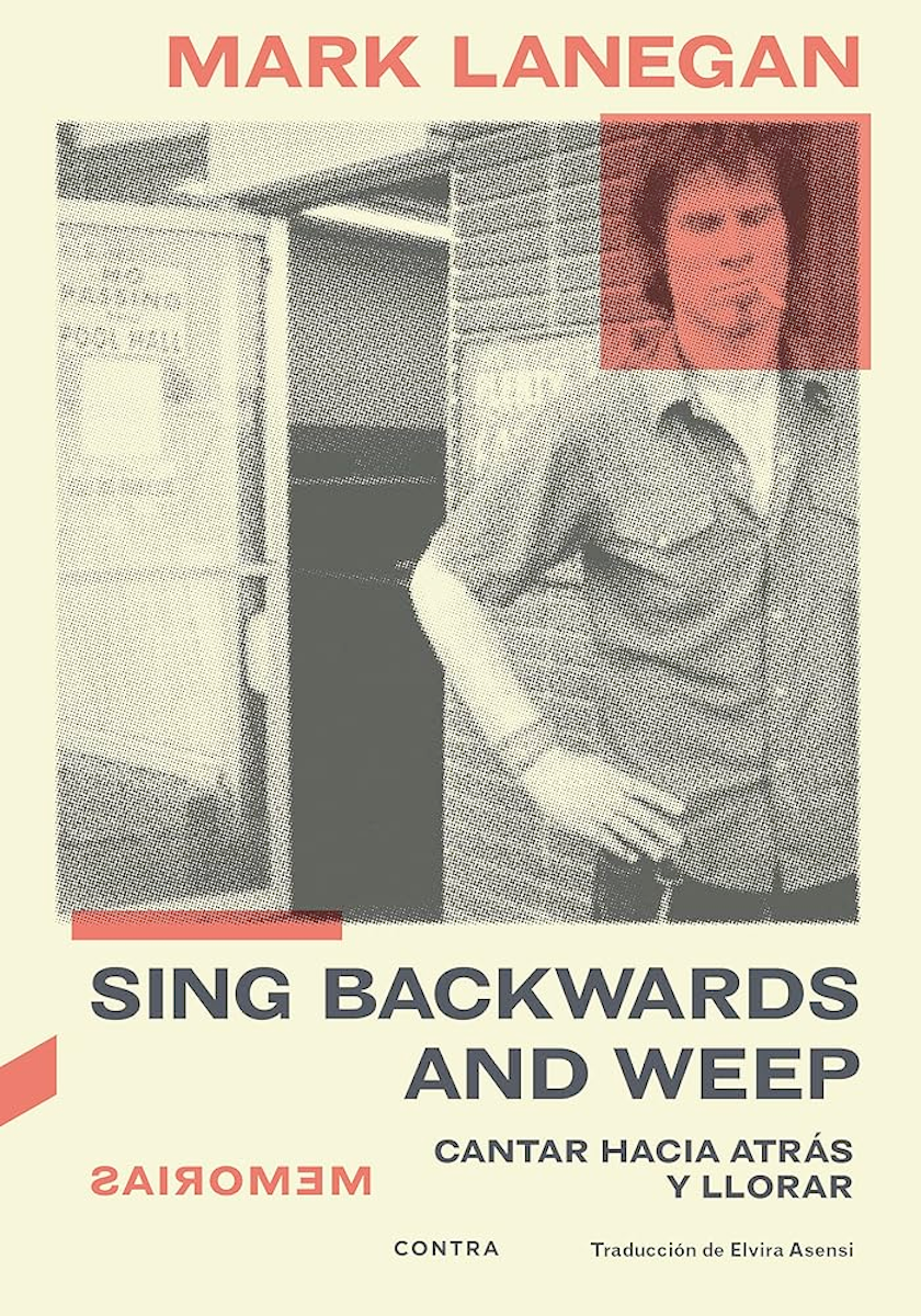 Mark Lanegan - Sing backwards and weep (Cantar hacia atrás y llorar) - Libro