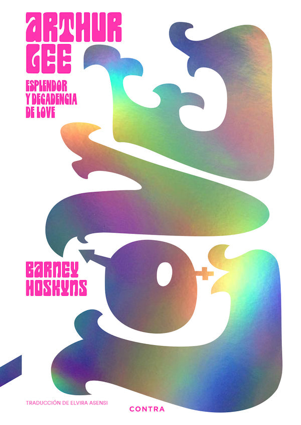 Barney Hoskyns - Arthur Lee: The Glory and Decay of Love - Book