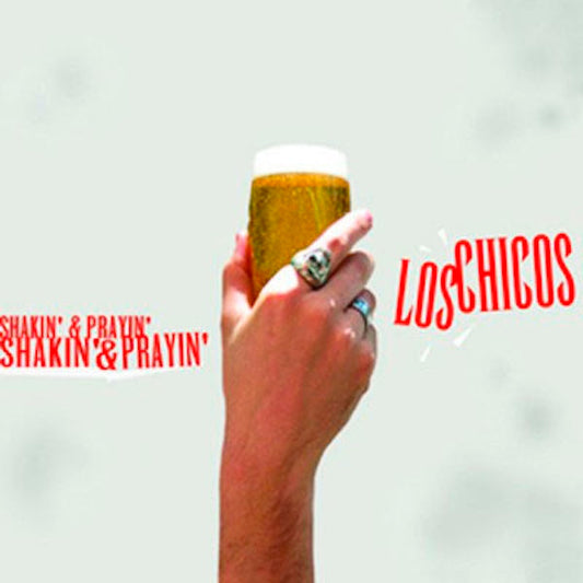 Los Chicos - Shakin' & Prayin' - LP