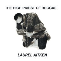 Laurel Aitken - The High Priest Of Reggae - LP