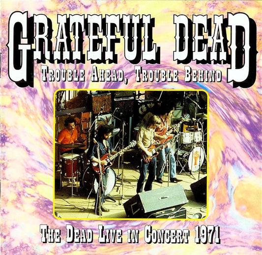 Grateful Dead - Trouble Ahead, Trouble Behind (The Dead Live In Concert 1971) - CD