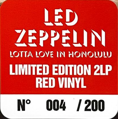 LED ZEPPELIN 2xLP Lotta Love In Honolulu (Red Colour Vinyl) 200 Numbered Copies