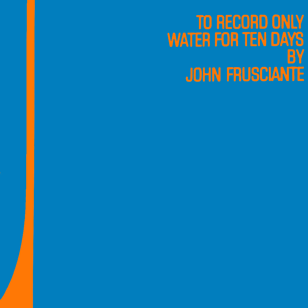 JOHN FRUSCIANTE 2xLP To Record Only Water For Ten Days (180 Grams)