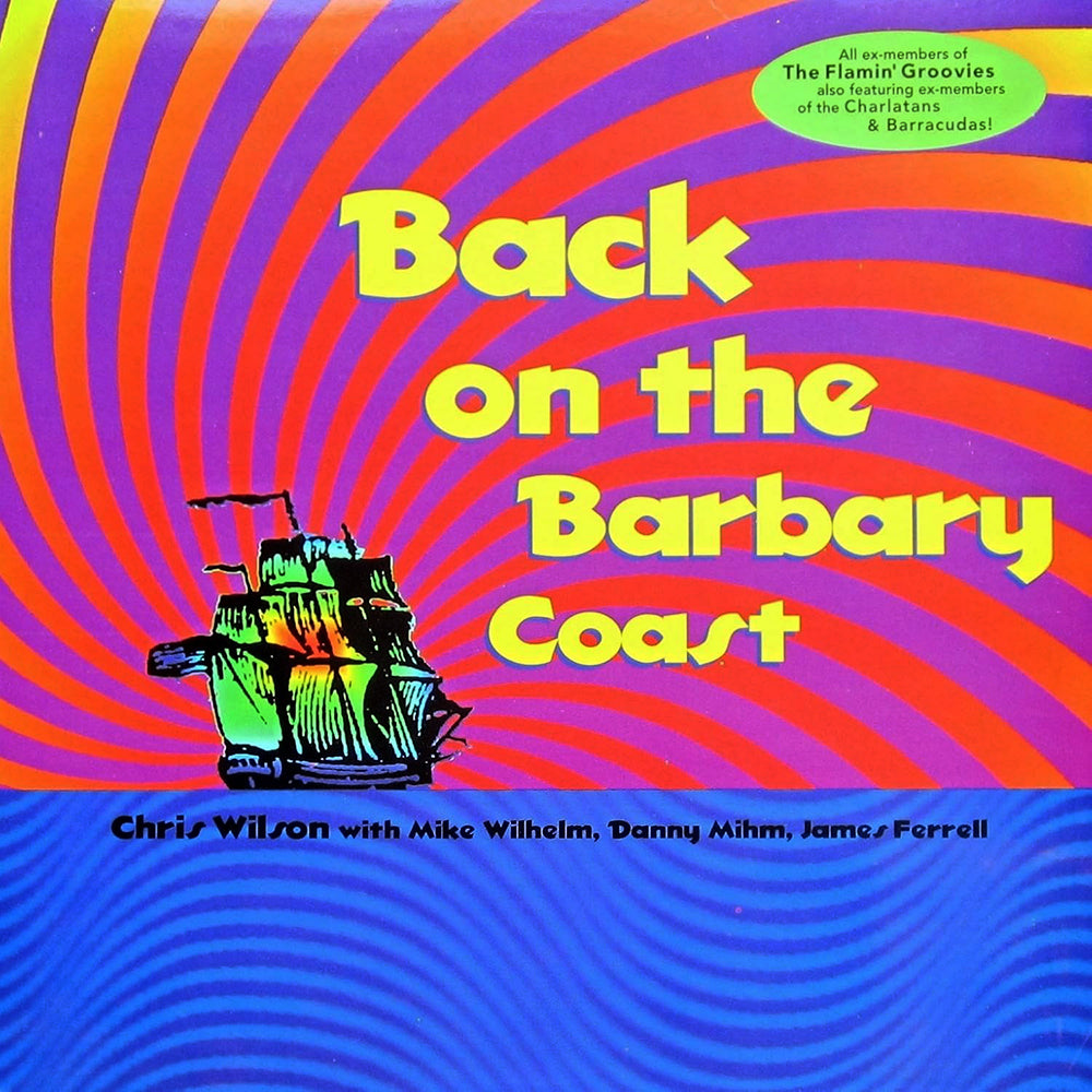 CHRIS WILSON LP Back On The Barbary Coast (Flamin' Groovies)