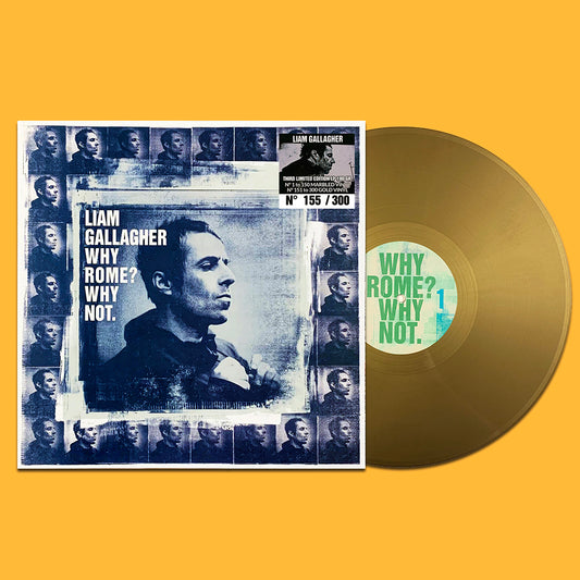 LIAM GALLAGHER LP WHY ROME? WHY NOT (Gold Coloured Numbered Vinyl)