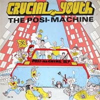 Crucial Youth - The Posi-Machine - LP - Color