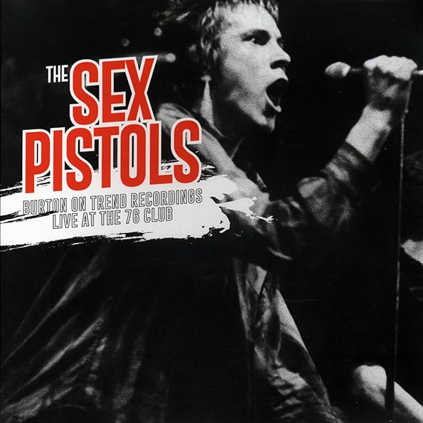 Sex Pistols - Burton On Trent Recordings: Live At The 76 Club - LP