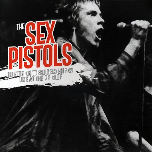 Sex Pistols - Burton On Trent Recordings: Live At The 76 Club - LP
